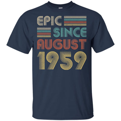 Epic Since August 1959 62th Birthday Gift 62 Yrs Old-T-Shirt & Hoodie-Classic T-Shirt-Navy