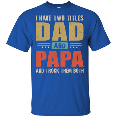 Vintage I Have Two Titles Dad And Papa Fathers Day-T-Shirt & Hoodie-Classic T-Shirt-Royal