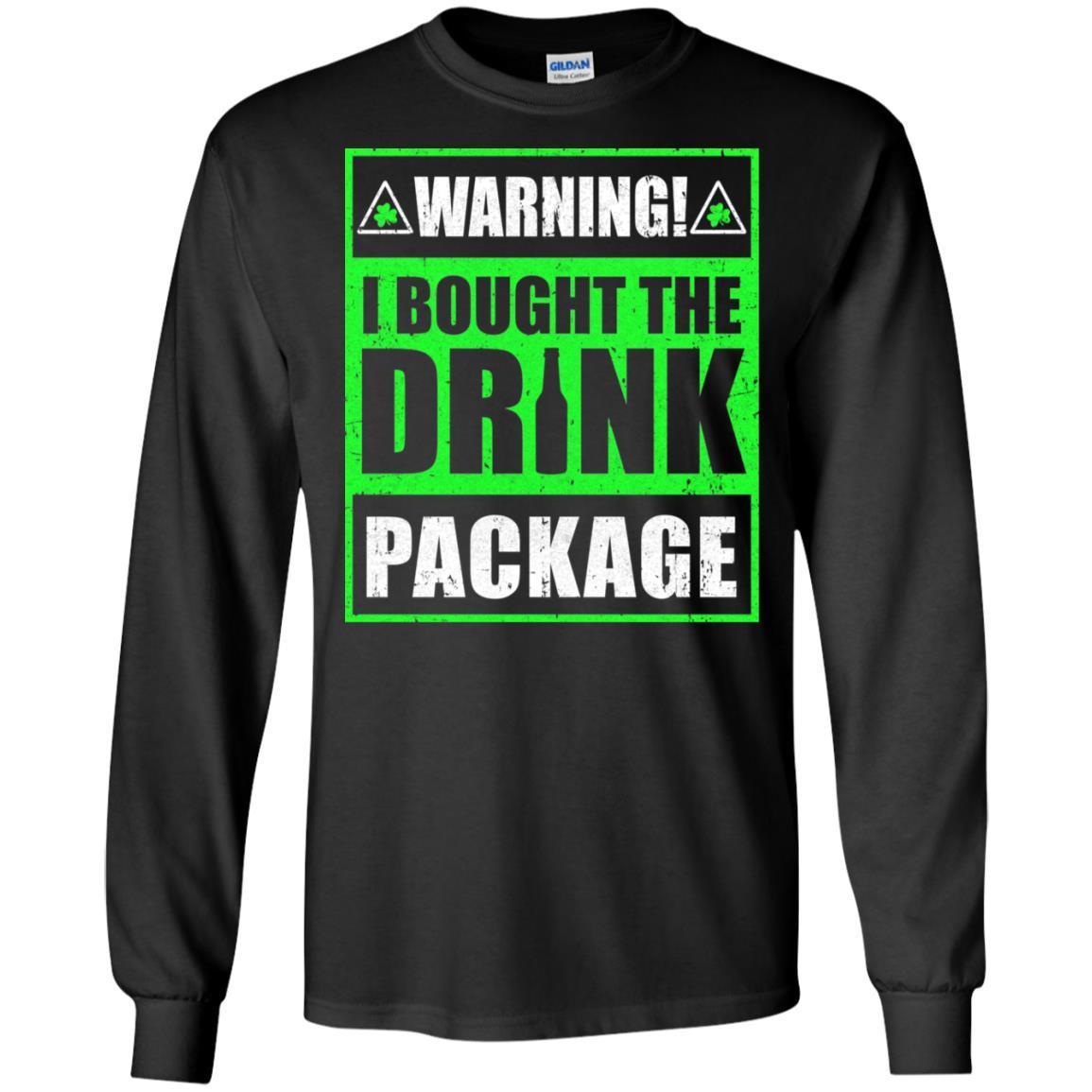 Warning I Bought The Drink Package St Patricks Day-T-Shirt & Hoodie-Long Sleeve T-Shirt-Black