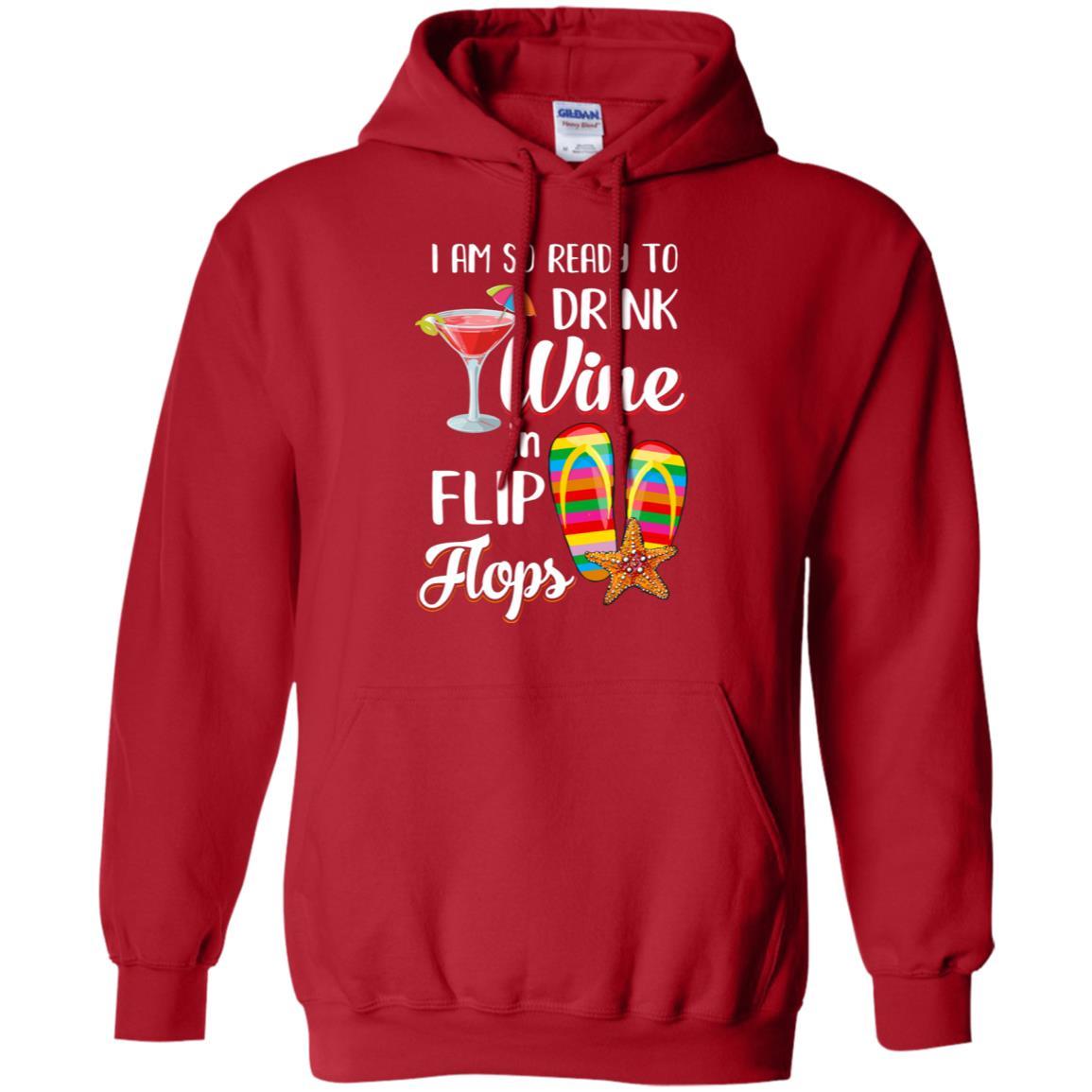 I Am So Ready To Drink Wine In Flip Flops Funny Beach-T-Shirt & Tank Top-Pullover Hoodie-Red