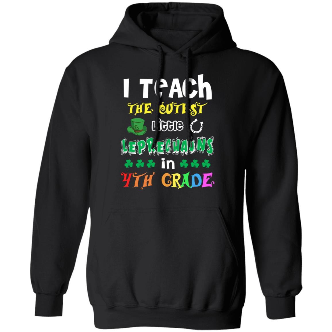 I Teach Cutest Leprechauns 4th Grade Teacher St Patricks Day-T-Shirt & Hoodie-Pullover Hoodie-Black