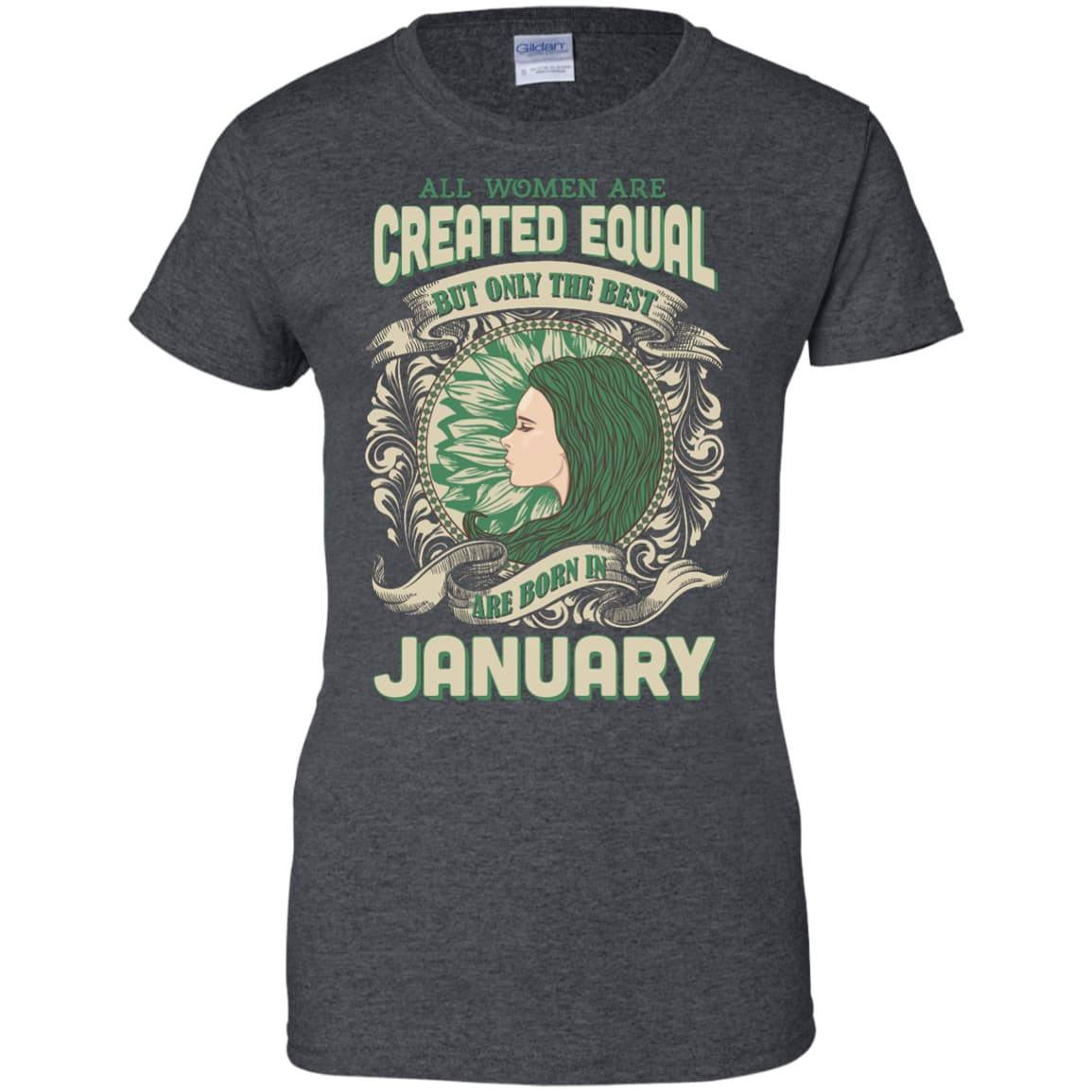 All Women Are Created Equal The Best Born In JANUARY-T-Shirt & Hoodie-Women's T-Shirt-Dark Heather