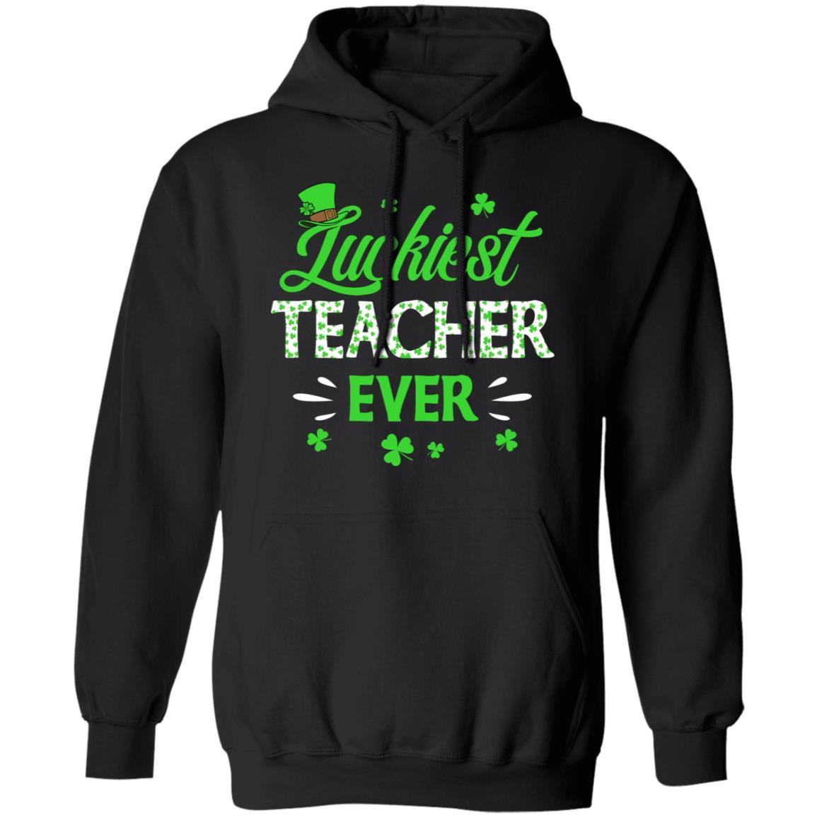 Luckiest Teacher Ever St Patrick's Day Clover Shamrock Gift-T-Shirt & Hoodie-Pullover Hoodie-Black