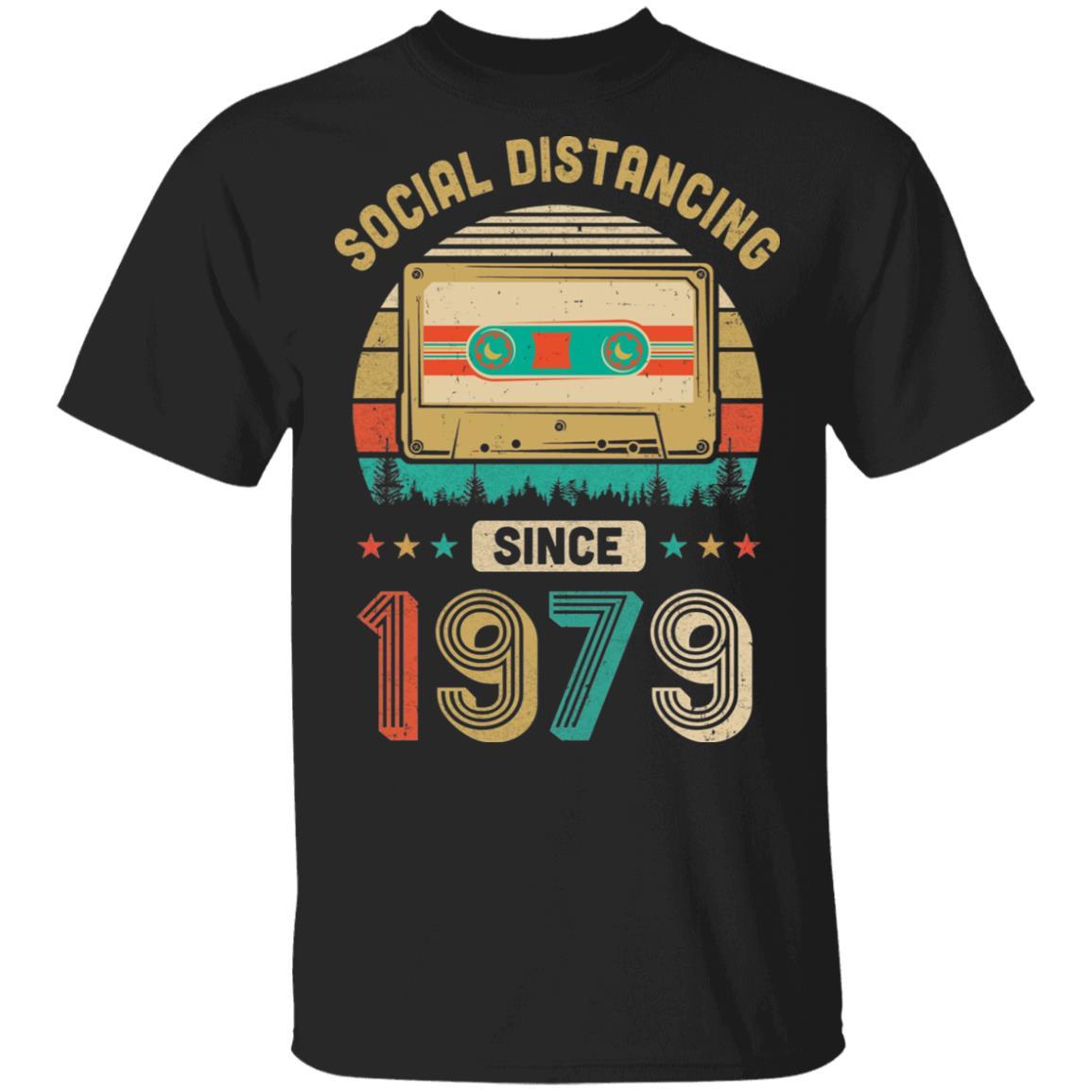 Social Distancing Since 1979 My 42th Birthday Quarantine-T-Shirt & Hoodie-Classic T-Shirt-Black