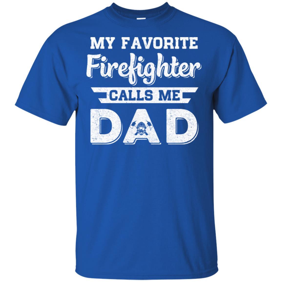 My Favorite Firefighter Calls Me Dad Fathers Day Gifts-T-Shirt & Hoodie-Classic T-Shirt-Royal