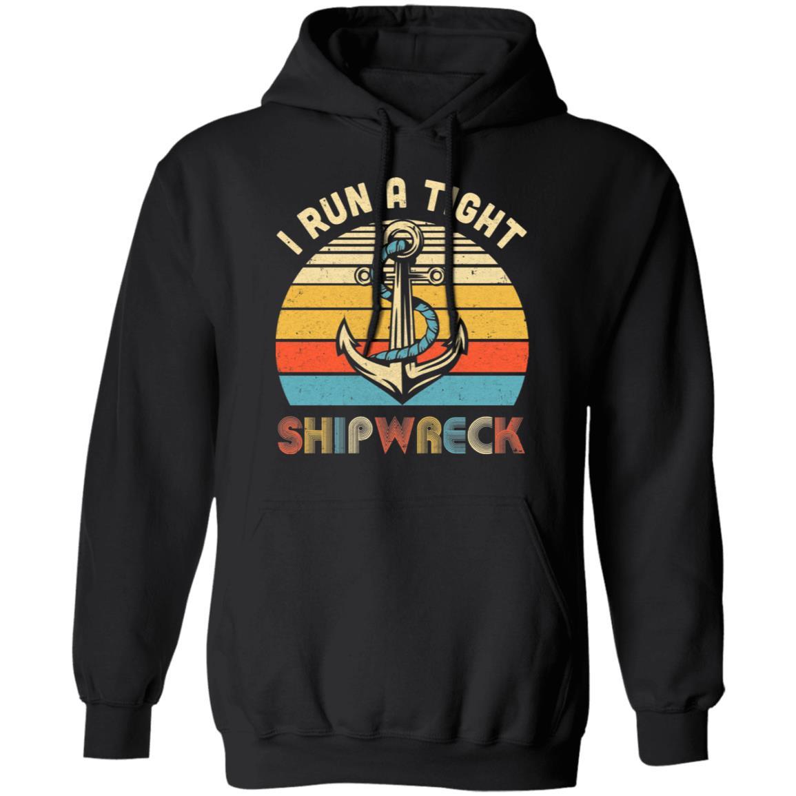 I Run A Tight Shipwreck Pirate Vintage Funny Mom Dad-T-Shirt & Hoodie-Pullover Hoodie-Black