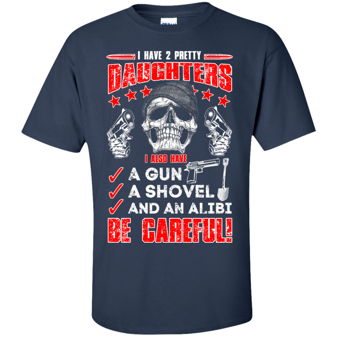 I HAVE TWO PRETTY DAUGHTERS-T-Shirt & Hoodie-Classic T-Shirt-Navy