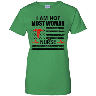 I Am Not Most Women US America Flag Funny Nurse Gift-T-Shirt & Hoodie-Women's T-Shirt-Irish Green