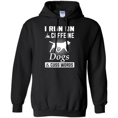 I Run On Caffeine Dogs And Cuss Words-T-Shirt & Hoodie-Pullover Hoodie-Black