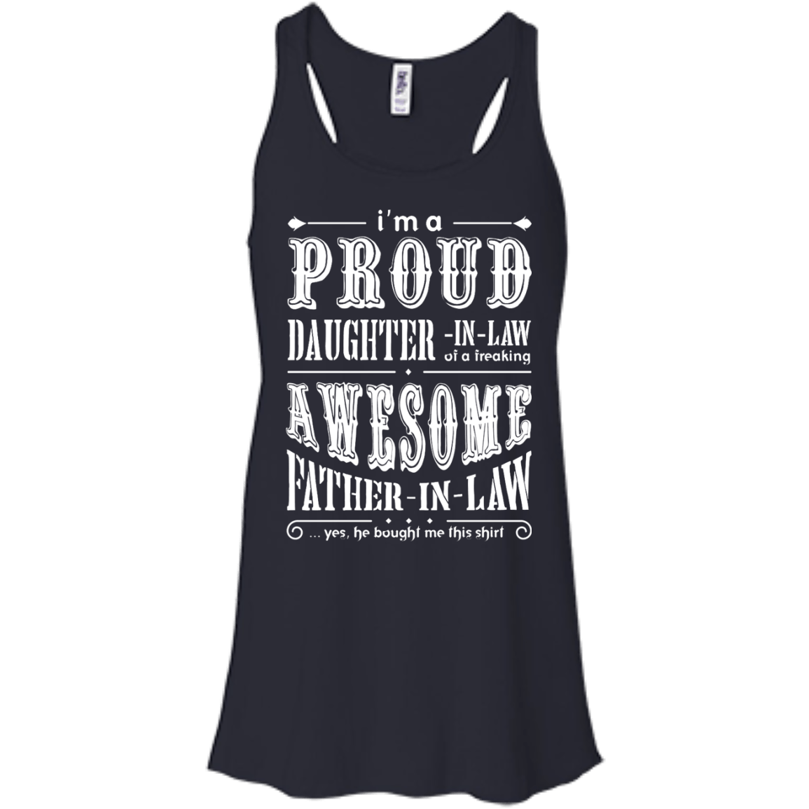 I'm A Proud Daughter In Law Of A Freaking Awesome Father In Law-T-Shirt & Hoodie-Women's Flowy Racerback Tank-Midnight