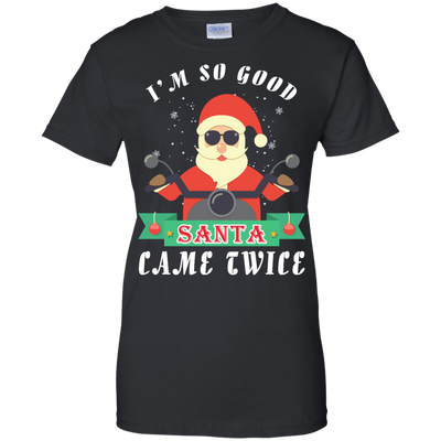 I'm So Good Santa Came Twice-T-Shirt & Hoodie-Women's T-Shirt-Black