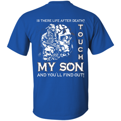 Is There Life After Death Touch My Son And You'll Find Out-T-Shirt & Hoodie-Classic T-Shirt-Royal