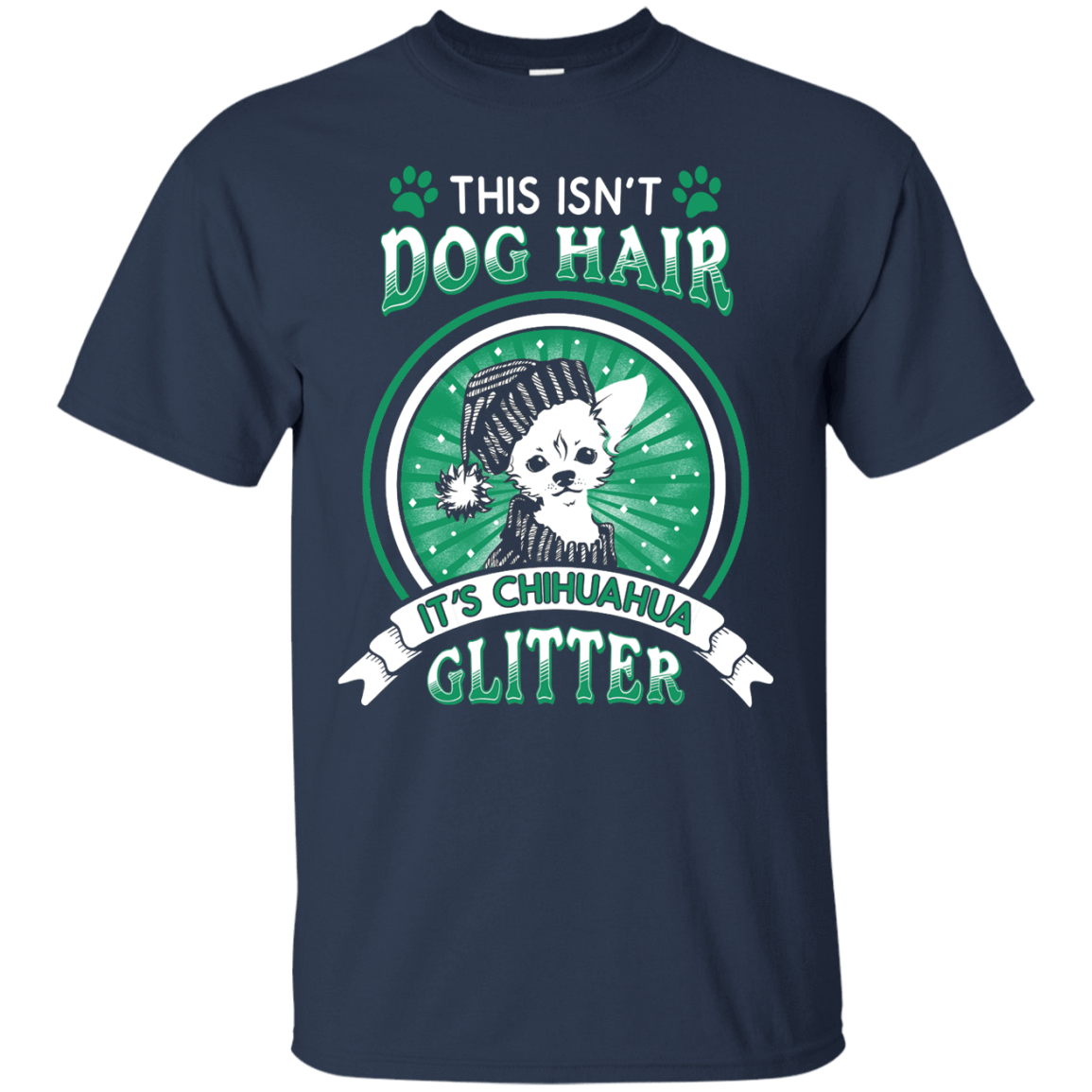 This Isn't Dog Hair It's Chihuahua Glitter-T-Shirt & Hoodie-Classic T-Shirt-Navy