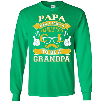 I Admit It I'm Way Too Cool To Be A Grandpa-T-Shirt & Hoodie-Long Sleeve T-Shirt-Irish Green