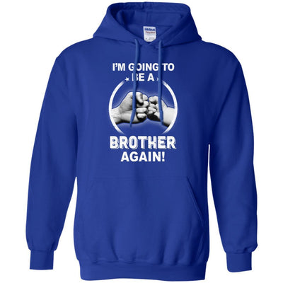 I'm Going To Be A Brother Again New Brother-T-Shirt & Hoodie-Pullover Hoodie-Royal