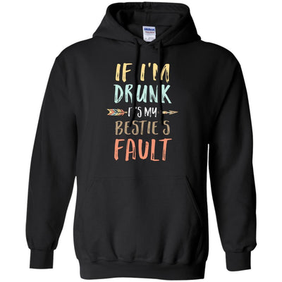 Funny If I'm Drunk It's My Bestie's Fault Drink Wine-T-Shirt & Tank Top-Pullover Hoodie-Black