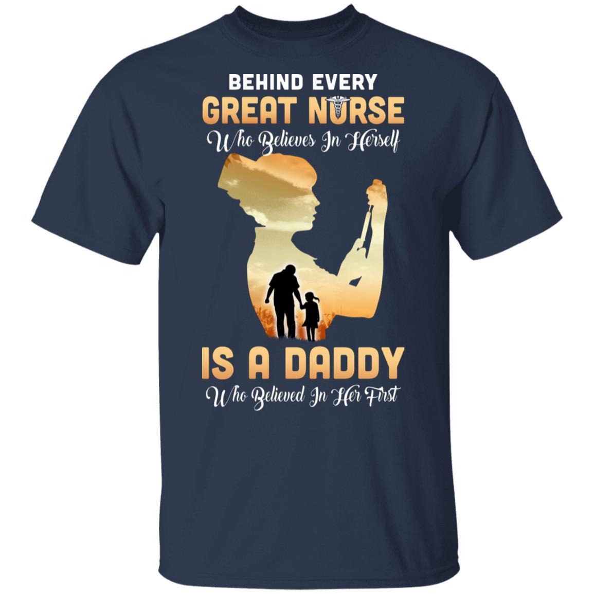 Behind Every Great Nurse Who Believes In Herself Is A Daddy-T-Shirt & Hoodie-Classic T-Shirt-Navy