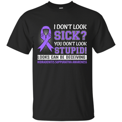 I Don't Look Sick Hidradenitis Suppurativa Awareness-T-Shirt & Hoodie-Classic T-Shirt-Black