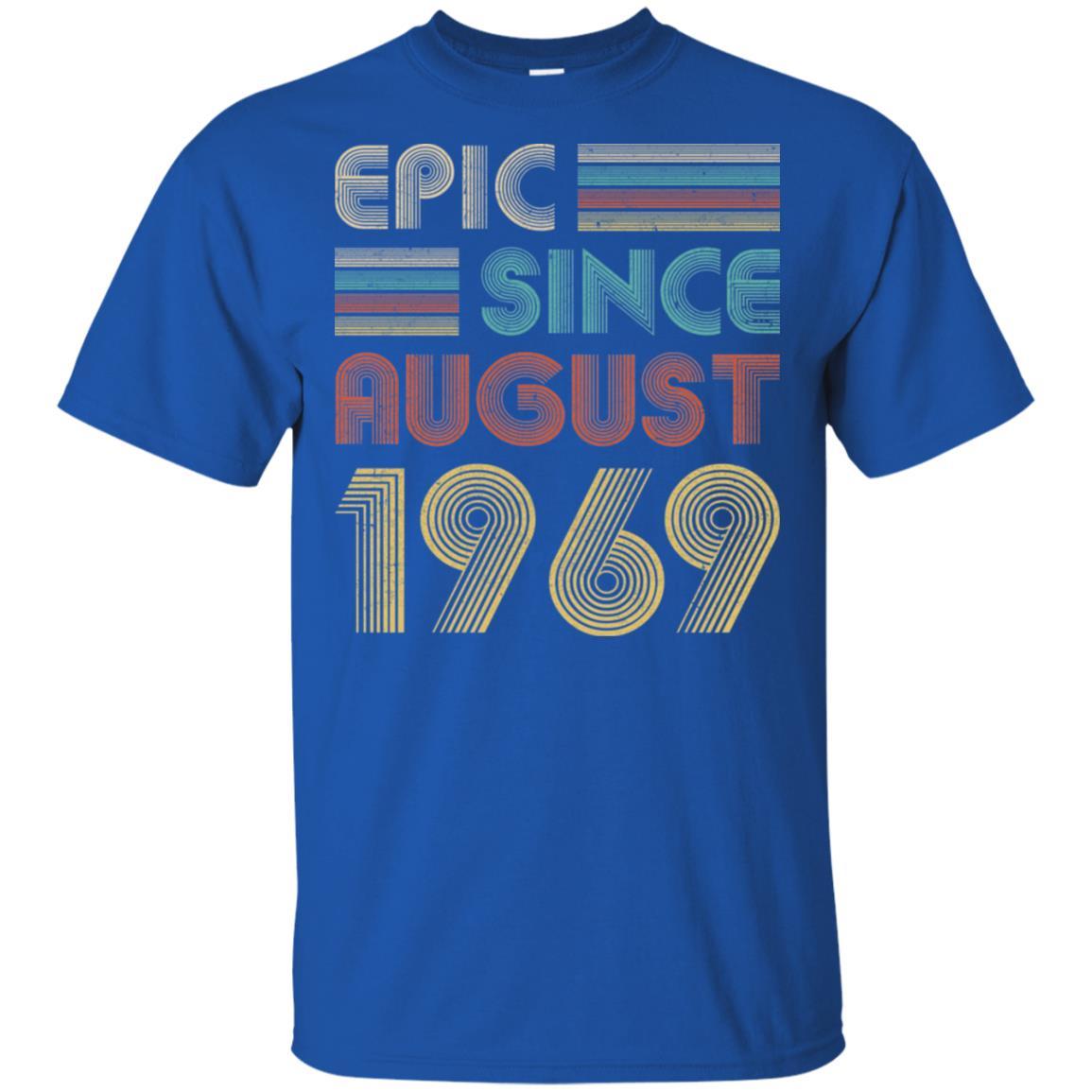 Epic Since August 1969 52th Birthday Gift 52 Yrs Old-T-Shirt & Hoodie-Classic T-Shirt-Royal