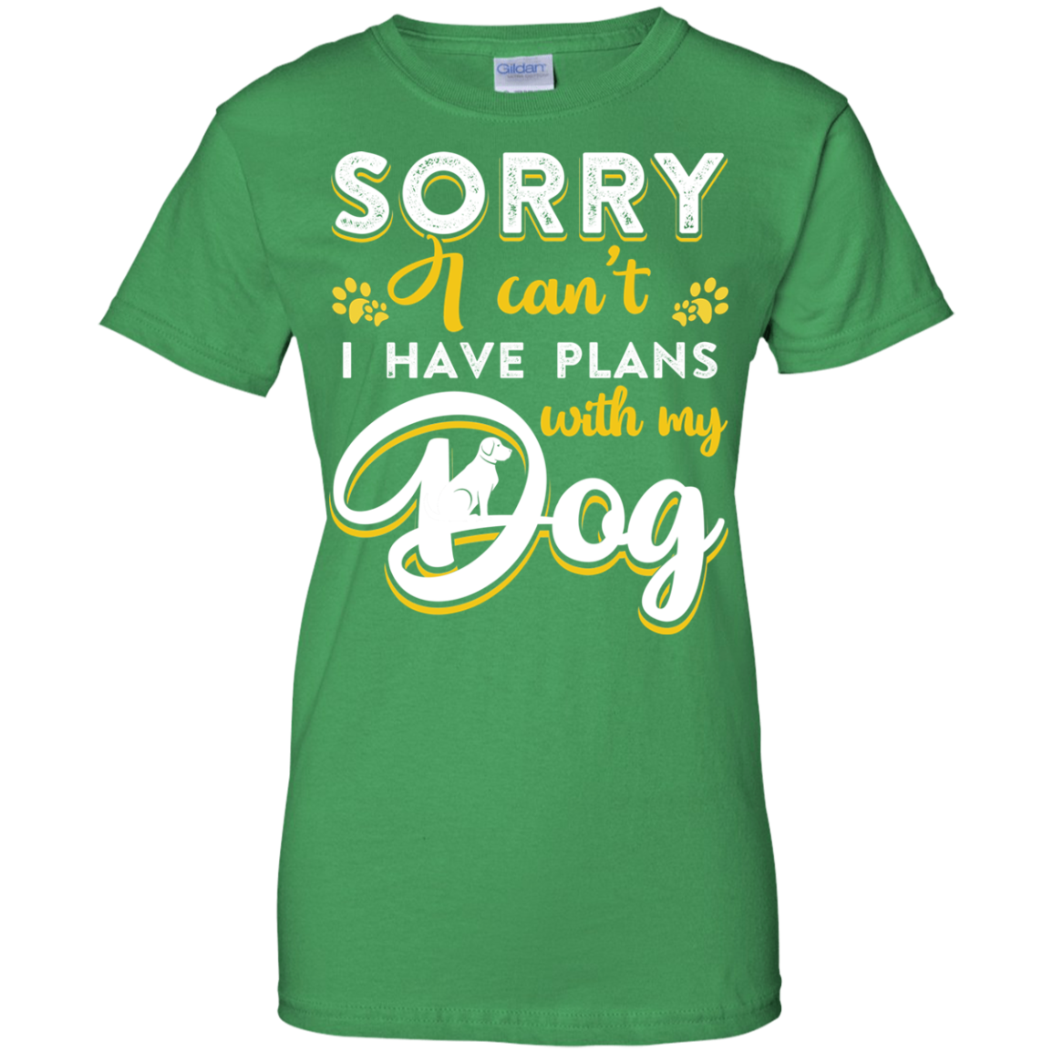 Sorry I Can't I Have Plans With My Dog-T-Shirt & Hoodie-Women's T-Shirt-Irish Green