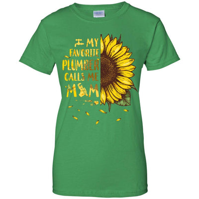 Sunflower My Favorite Plumber Calls Me Mom Mothers Day Gift-T-Shirt & Hoodie-Women's T-Shirt-Irish Green