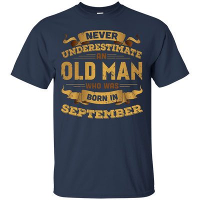 Never Underestimate An Old Man Who Was Born In September-T-Shirt & Hoodie-Classic T-Shirt-Navy