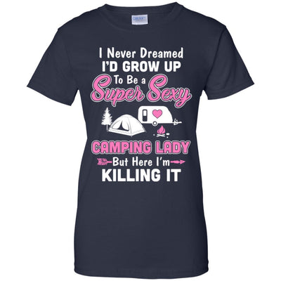 Funny I Never Dreamed I'd Grow Up To Be A Camping Lady-T-Shirt & Hoodie-Women's T-Shirt-Navy