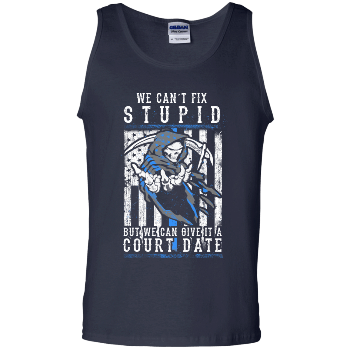 WE CANT FIX STUPID But We Can Give It A Court Date-T-Shirt & Hoodie-Unisex Tank-Navy
