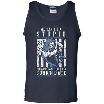 WE CANT FIX STUPID But We Can Give It A Court Date-T-Shirt & Hoodie-Unisex Tank-Navy