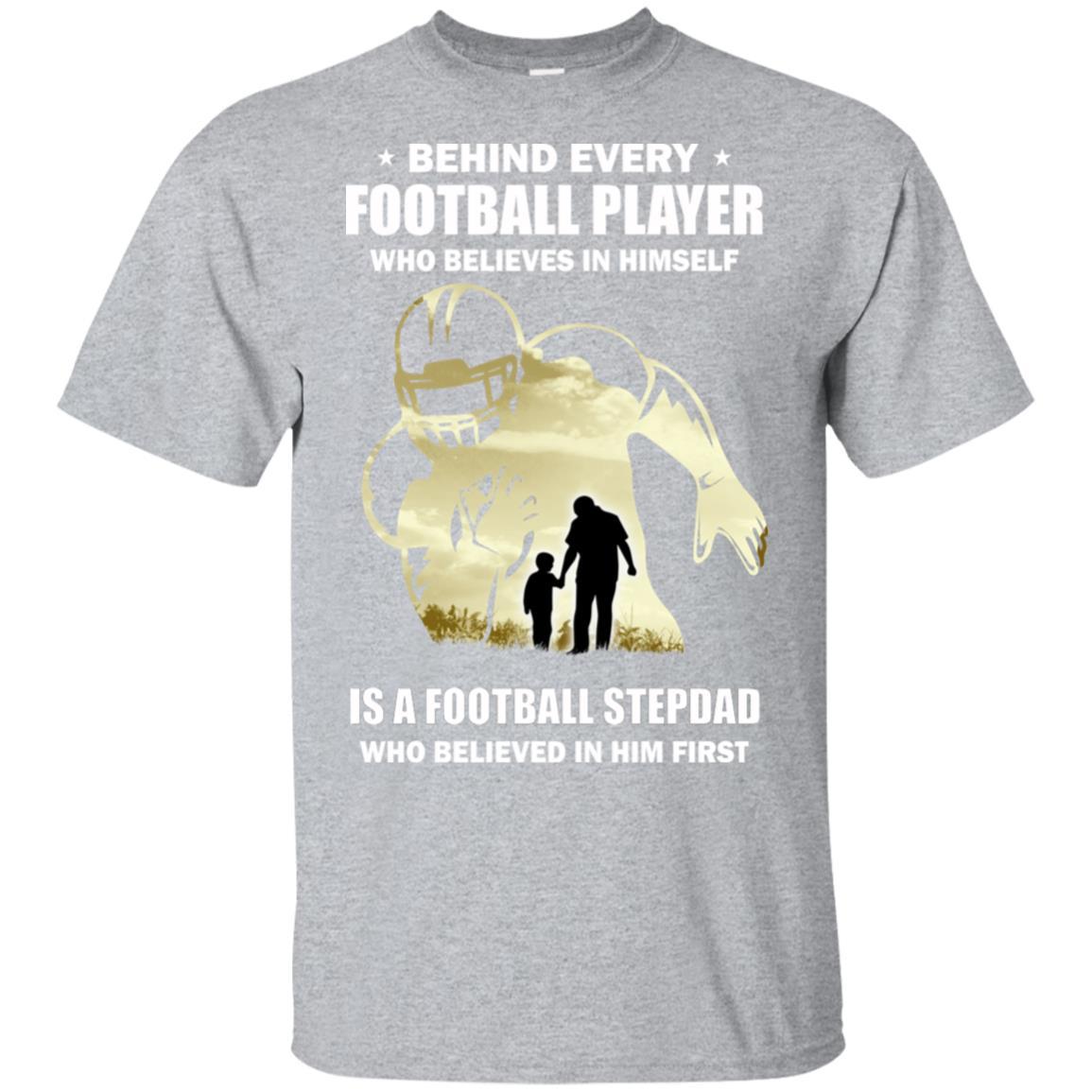 Behind Every Football Player Is A StepDad That Believes-T-Shirt & Hoodie-Classic T-Shirt-Sport Grey