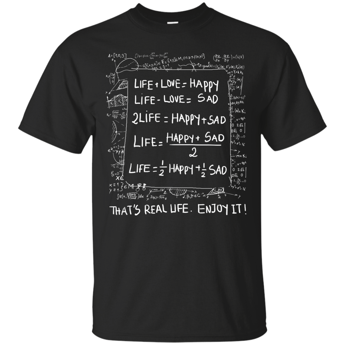 Life Love Happy Sad - Mathematics Of Life-T-Shirt & Hoodie-Classic T-Shirt-Black