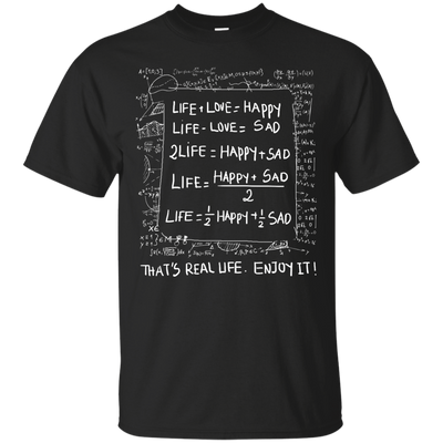 Life Love Happy Sad - Mathematics Of Life-T-Shirt & Hoodie-Classic T-Shirt-Black