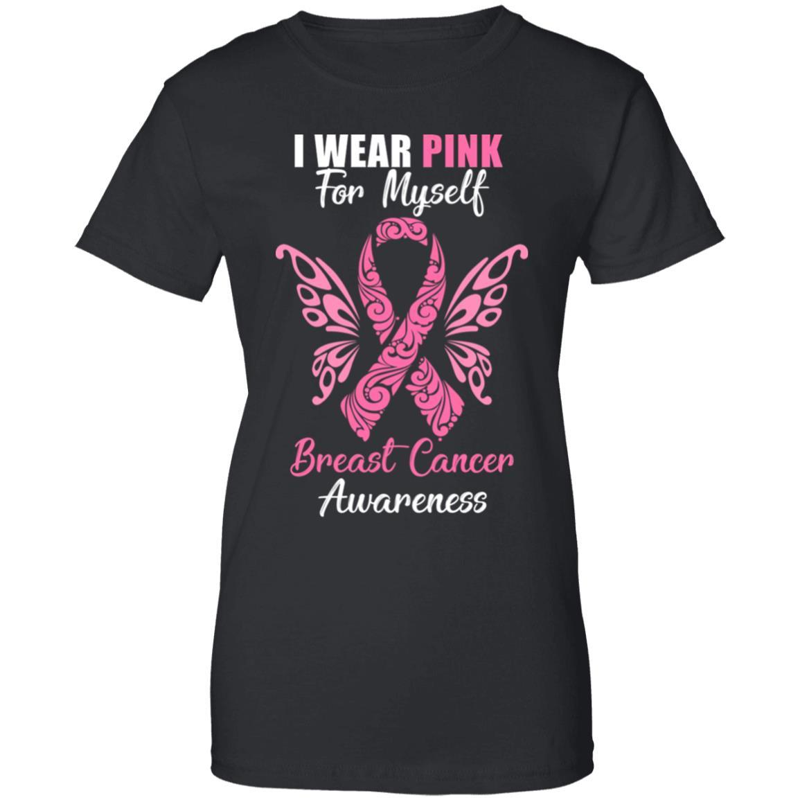 I Wear Pink For Myself Breast Cancer Awareness Gift