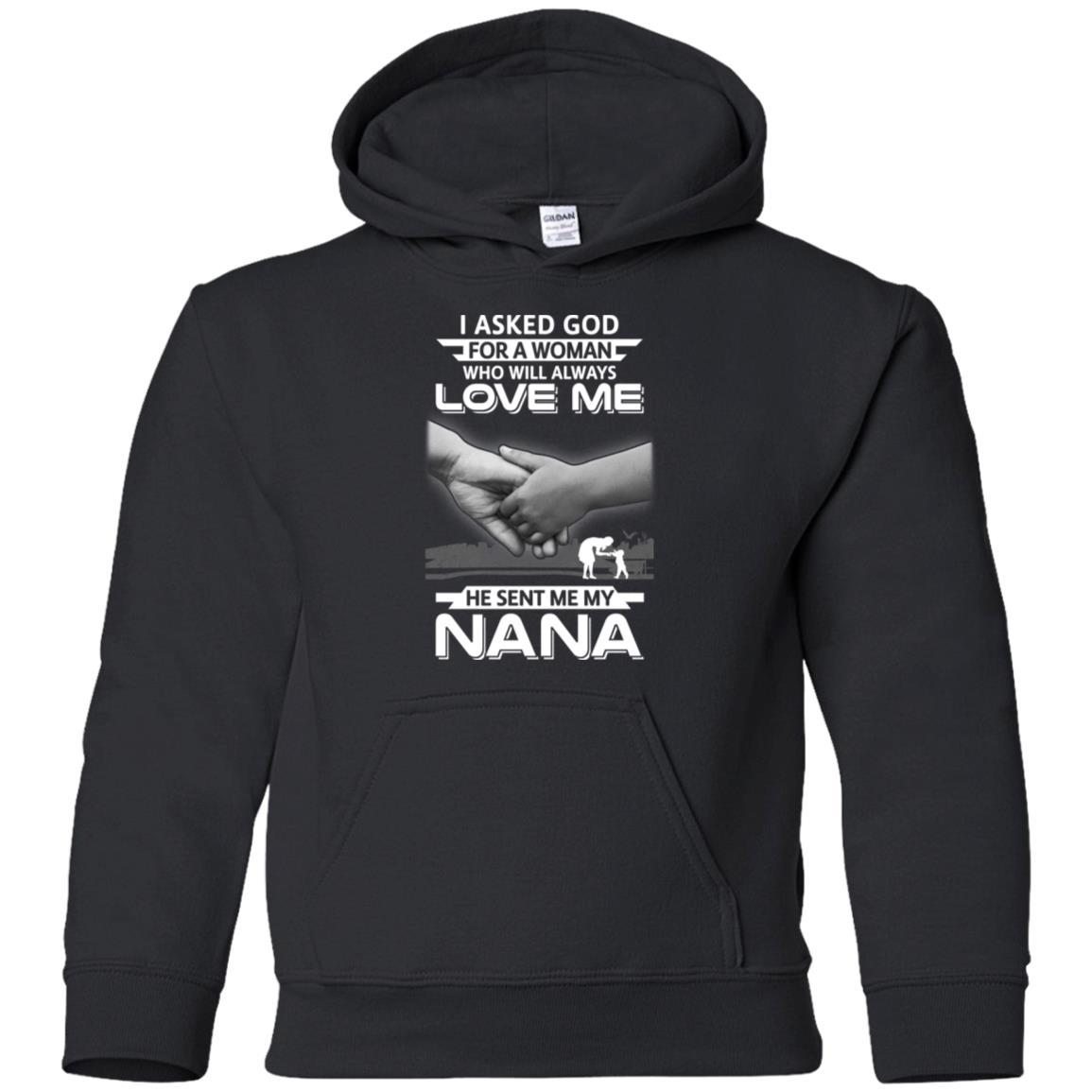 I Asked God For A Woman Who Always Love Me Nana Youth-Youth Shirt-Youth Pullover Hoodie-Black