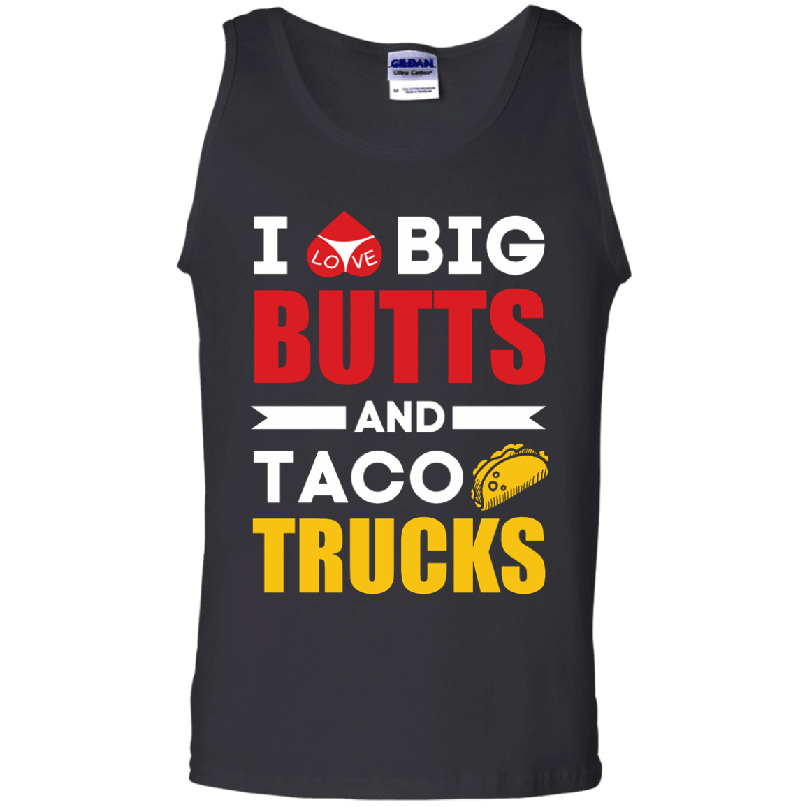 I Love Big Butts And Taco Trucks-T-Shirt & Hoodie-Unisex Tank-Black