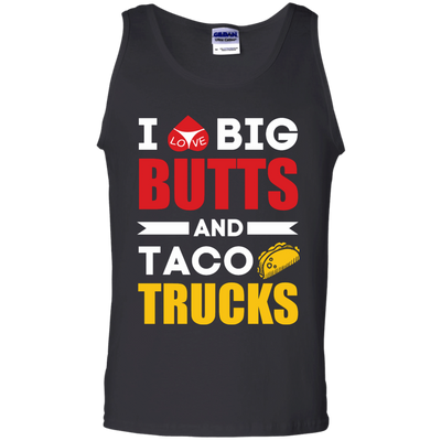 I Love Big Butts And Taco Trucks-T-Shirt & Hoodie-Unisex Tank-Black