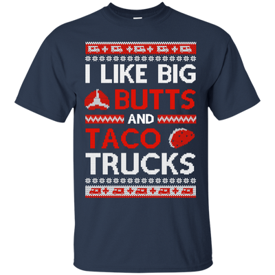 I Like Big Butts And Taco Trucks Sweater-T-Shirt & Hoodie-Classic T-Shirt-Navy