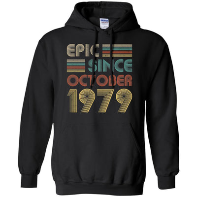Epic Since October 1979 42th Birthday Gift 42 Yrs Old-T-Shirt & Hoodie-Pullover Hoodie-Black