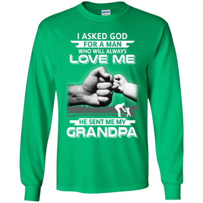 I Asked God For A Man Who Always Love Me Grandpa Youth-Youth Shirt-Youth Long Sleeve T-Shirt-Irish Green