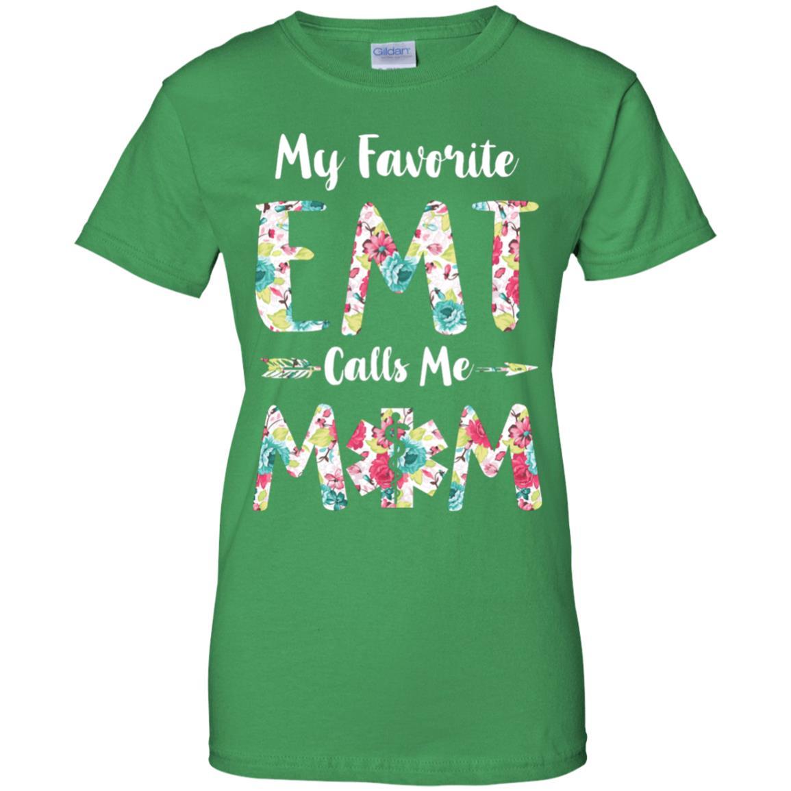 Floral My Favorite EMT Calls Me Mom Mothers Day Gift-T-Shirt & Hoodie-Women's T-Shirt-Irish Green