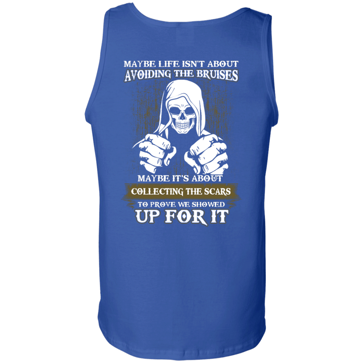I Got The Scars To Prove We Showed Up For It-T-Shirt & Hoodie-Unisex Tank-Royal