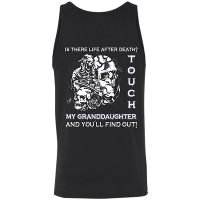 Is There Life After Death Touch My Granddaughter And You'll Find Out-T-Shirt & Hoodie-Unisex Tank-Black
