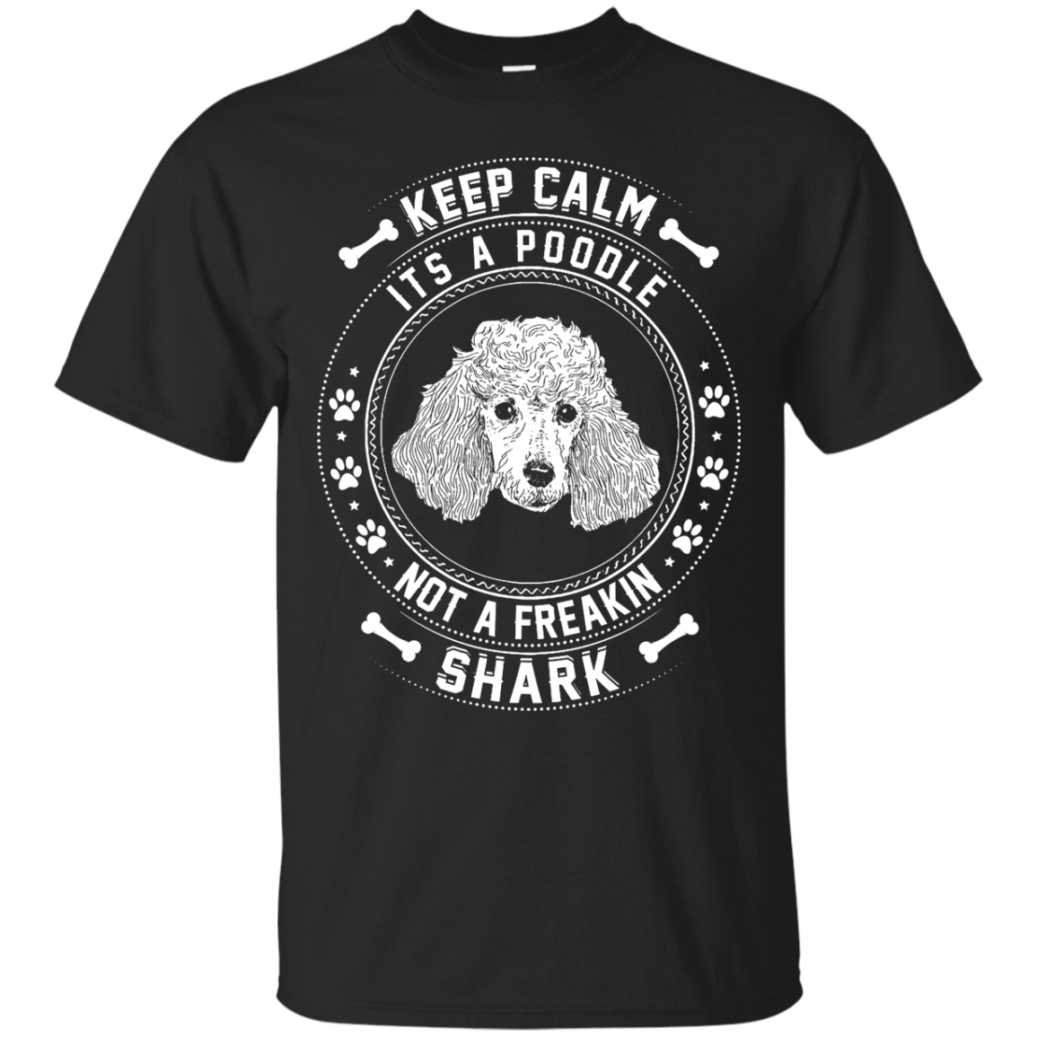 Keep Calm It's A Poodle Not A Freaking Shark-T-Shirt & Hoodie-Classic T-Shirt-Black