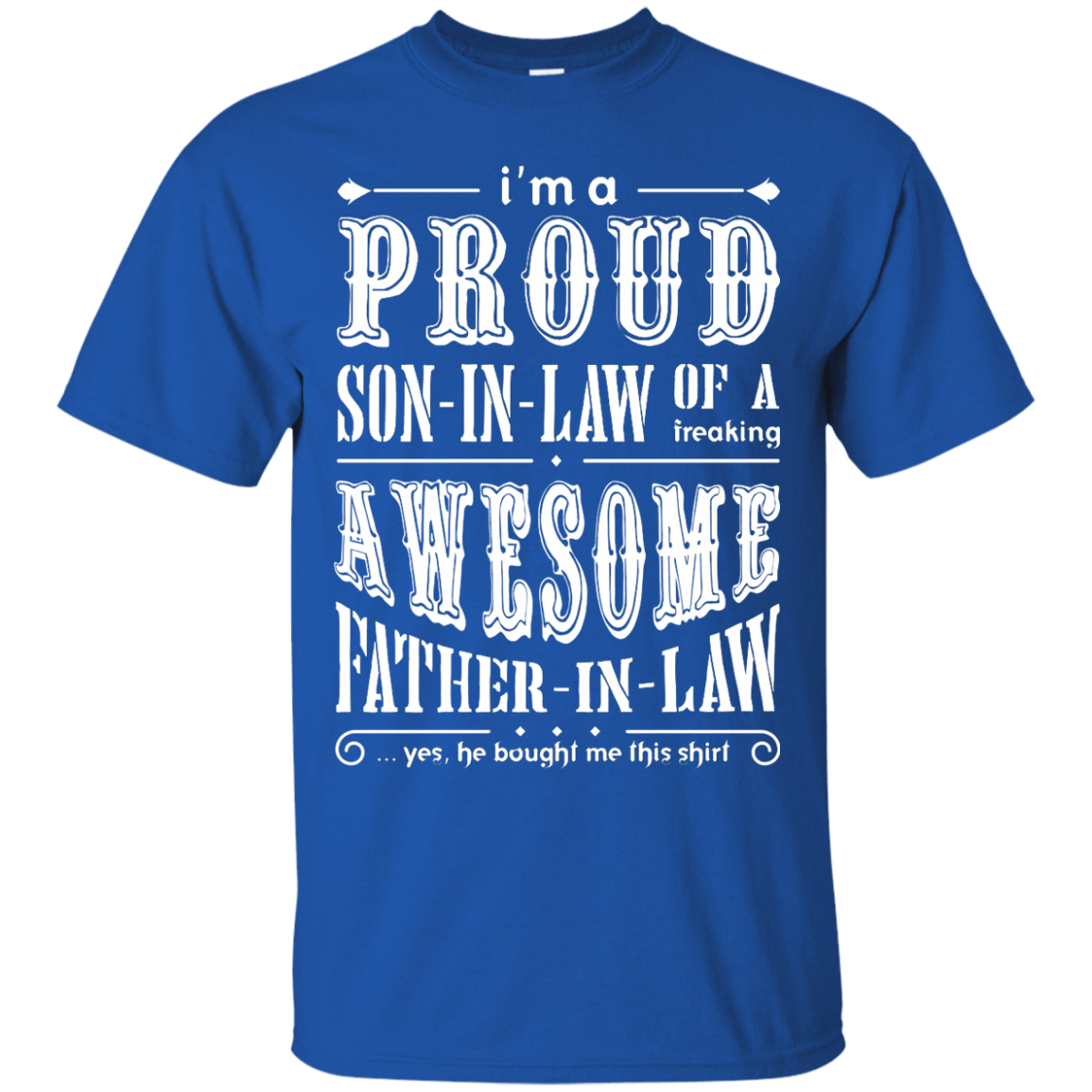 I'm A Proud Son In Law Of A Freaking Awesome Father In Law-T-Shirt & Hoodie-Classic T-Shirt-Royal
