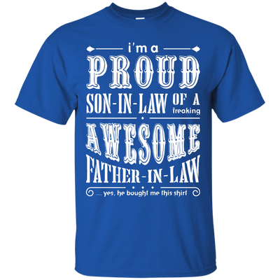 I'm A Proud Son In Law Of A Freaking Awesome Father In Law-T-Shirt & Hoodie-Classic T-Shirt-Royal