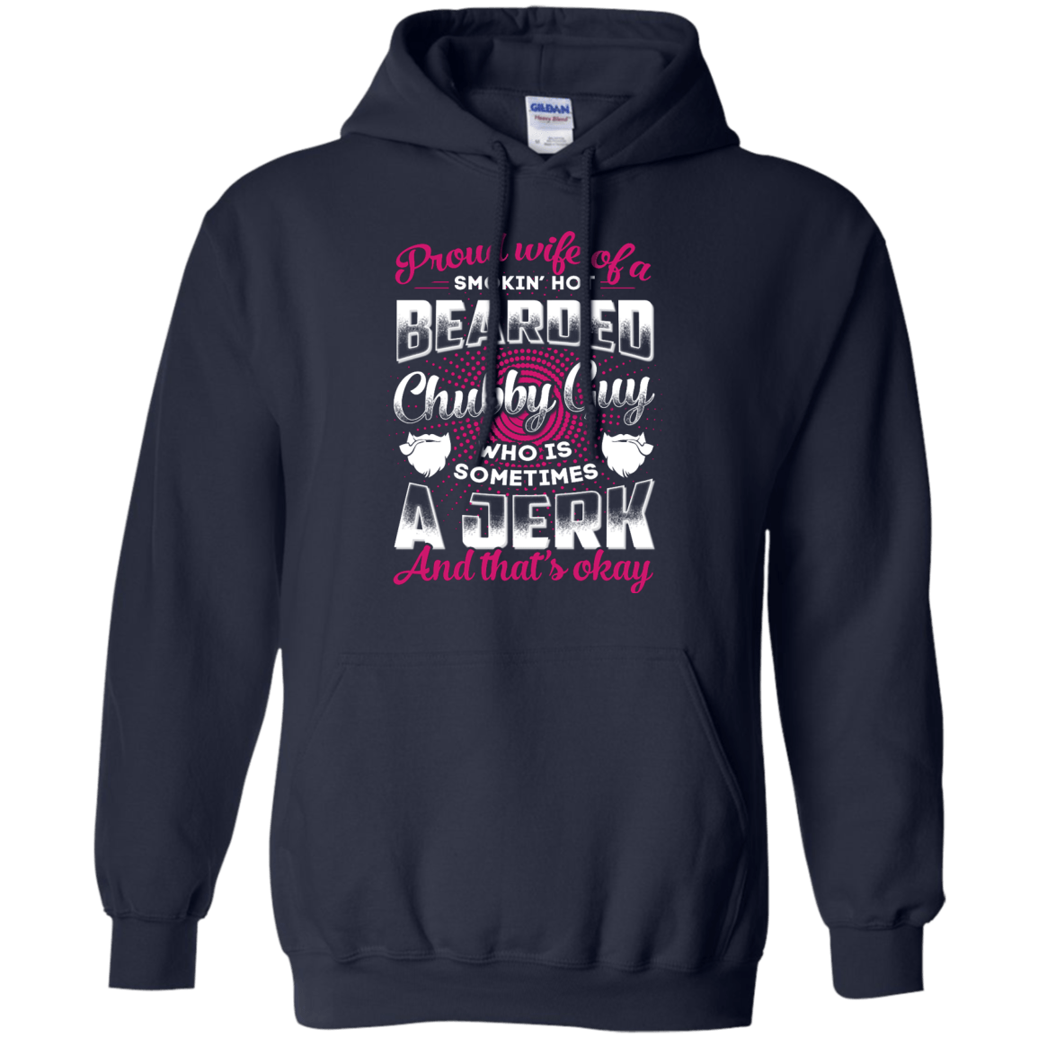 Proud Wife Of A Smokin' Hot Bearded Chubby Guy-T-Shirt & Hoodie-Pullover Hoodie-Navy