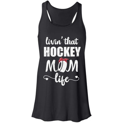 Living That Hockey Mom Life Mothers Day Gifts-T-Shirt & Tank Top-Women's Flowy Racerback Tank-Black