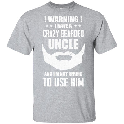 I Have A Crazy Bearded Uncle I'm Not Afraid Use Him-T-Shirt & Hoodie-Classic T-Shirt-Sport Grey