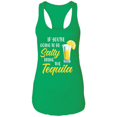 If You're Going To Be Salty Bring The Tequila-T-Shirt & Tank Top-Women's Ideal Racerback Tank-Kelly Green
