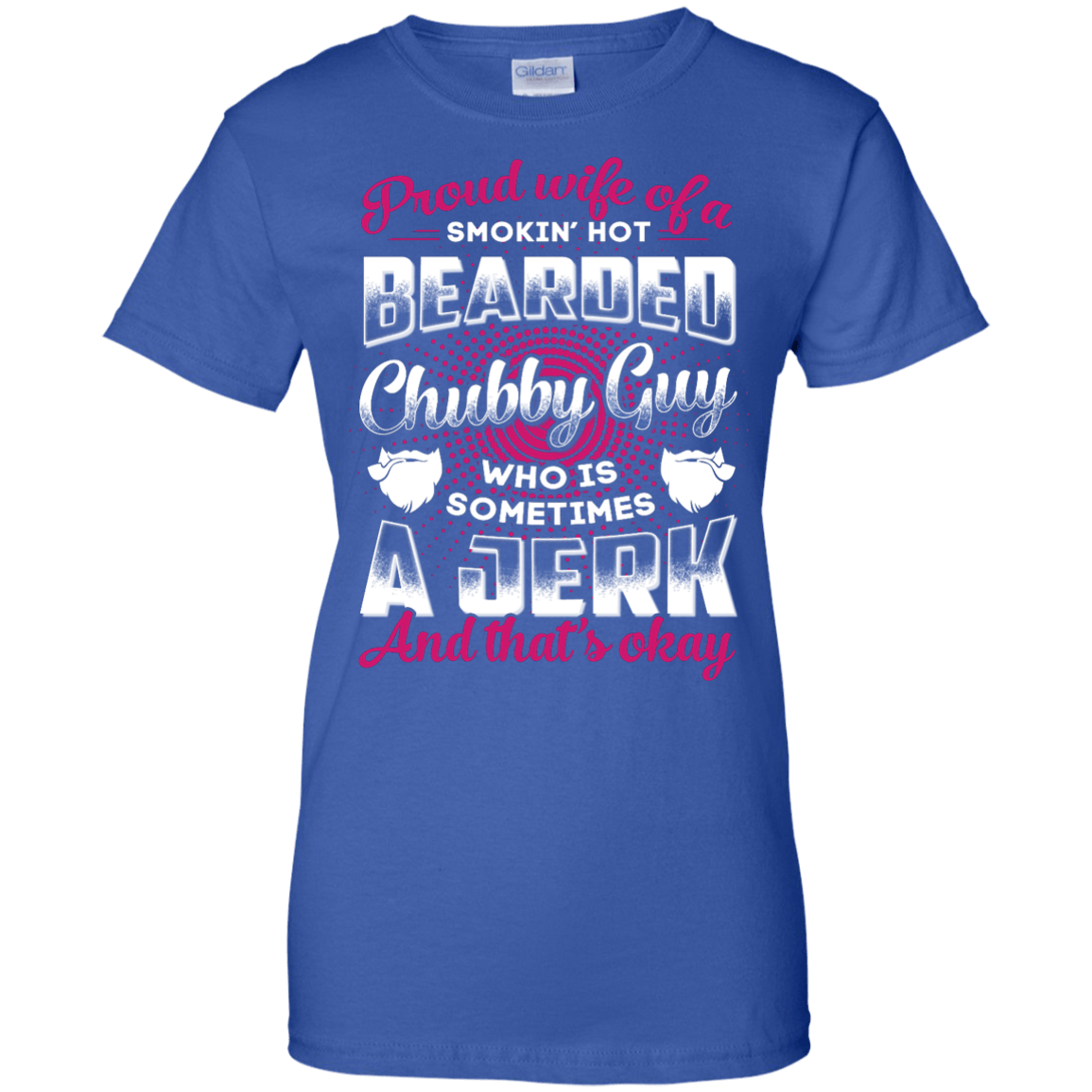 Proud Wife Of A Smokin' Hot Bearded Chubby Guy-T-Shirt & Hoodie-Women's T-Shirt-Royal